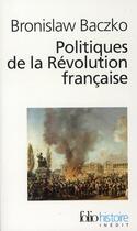 Couverture du livre « Politiques de la Révolution française » de Bronislaw Baczko aux éditions Folio