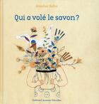 Couverture du livre « Qui a volé le savon ? » de Annalisa Bollini aux éditions Gallimard Jeunesse Giboulees