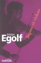 Couverture du livre « Jupons et violons » de Tristan Egolf aux éditions Gallimard