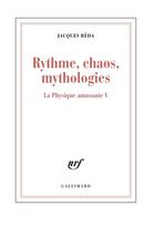 Couverture du livre « La physique amusante t.5 ; rythme, chaos, mythologies » de Jacques Reda aux éditions Gallimard