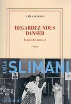 Couverture du livre « Le pays des autres t.2 : regardez-nous danser » de Leila Slimani aux éditions Gallimard