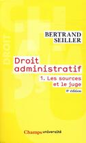 Couverture du livre « Droit administratif - vol01 - les sources et le juge » de Bertrand Seiller aux éditions Flammarion