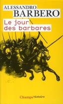 Couverture du livre « Le jour des barbares - andrinople, 9 aout 378 » de Alessandro Barbero aux éditions Flammarion