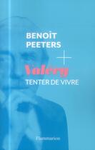 Couverture du livre « Valéry, tenter de vivre » de Benoît Peeters aux éditions Flammarion