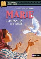 Couverture du livre « Marie ; les messages de l'ange » de Marie-Odile Hartmann aux éditions Nathan