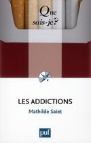 Couverture du livre « Les addictions » de Mathilde Saiet aux éditions Que Sais-je ?
