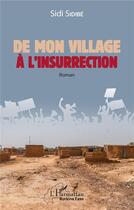 Couverture du livre « De mon village à l'insurrection » de Sidi Sidibe aux éditions L'harmattan