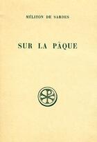 Couverture du livre « Sur la Pâque et fragments » de Meliton De Sardes aux éditions Cerf