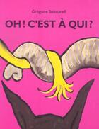 Couverture du livre « Oh c est a qui » de Solotareff Gregoire aux éditions Ecole Des Loisirs