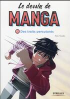 Couverture du livre « LE DESSIN DE MANGA Tome 12 : des traits percutants » de Ryo Toudo aux éditions Eyrolles