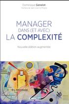 Couverture du livre « Manager dans (et avec) la complexité (édition 2017) » de Dominique Genelot aux éditions Eyrolles