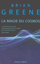 Couverture du livre « La magie du cosmos » de Brian Greene aux éditions Robert Laffont