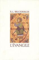 Couverture du livre « L'Evangile, commentaires pour le temps présent » de Raymond Leopol Bruckberger aux éditions Albin Michel