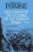 Couverture du livre « Les carnets de guerre de Victorien Mars » de Fermine-M aux éditions Albin Michel