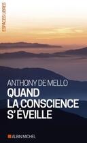 Couverture du livre « Quand la conscience s'éveille » de Anthony De Mello aux éditions Albin Michel