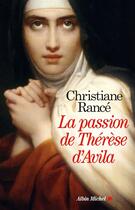 Couverture du livre « La passion de Thérèse d'Avila » de Christiane Rance aux éditions Albin Michel