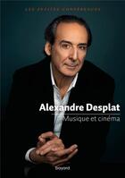 Couverture du livre « Musique et cinema » de Alexandre Desplat aux éditions Bayard