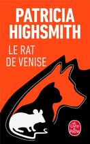 Couverture du livre « Le rat de Venise ; et autres histoires de criminalité animal » de Patricia Highsmith aux éditions Le Livre De Poche