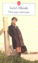 Couverture du livre « Mon pays réinventé » de Isabel Allende aux éditions Le Livre De Poche