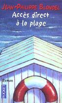 Couverture du livre « Acces direct a la plage » de Blondel Jean-Philipp aux éditions Pocket