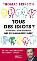 Couverture du livre « Tous des idiots ? » de Thomas Erikson aux éditions Pocket