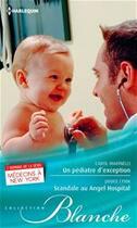 Couverture du livre « Un pédiatre d'exception ; scandale au Angel hospital » de Janice Lynn et Carol Marinelli aux éditions Harlequin