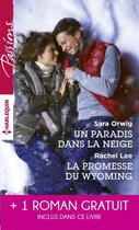 Couverture du livre « Un paradis dans la neige ; la promesse du Wyoming ; le souffle du scandale » de Rachel Lee et Emily Mckay et Sara Orwig aux éditions Harlequin