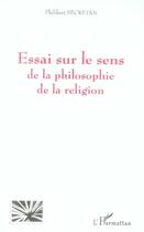 Couverture du livre « Essai sur le sens de la philosophie de la religion » de Philibert Secretan aux éditions L'harmattan