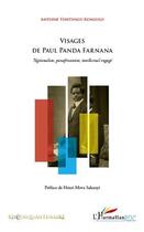 Couverture du livre « Visages de Paul Panda Farnana ; nationaliste, panafricaniste, intellectuel engagé » de Antoine Tshitungu Kongolo aux éditions Editions L'harmattan