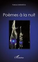 Couverture du livre « Poèmes à la nuit » de Patrick Aime Durantou aux éditions L'harmattan