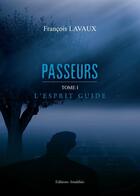 Couverture du livre « Passeurs - tome 1 : l'esprit guide » de Lavaux aux éditions Amalthee