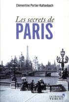 Couverture du livre « Les secrets de Paris » de Clementine Portier-Kaltenbach aux éditions Vuibert