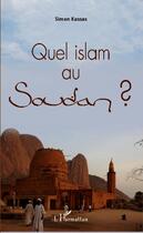 Couverture du livre « Quel islam au Soudan ? » de Simon Kassas aux éditions Editions L'harmattan