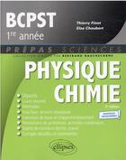 Couverture du livre « Physique-chimie ; BCPST 1re année ; nouveaux programmes » de Thierry Finot aux éditions Ellipses
