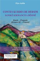 Couverture du livre « Contes kurdes de dersim ; sanike kirmanciya desimi » de Ziya Aydin aux éditions L'harmattan