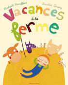 Couverture du livre « Vacances à la ferme » de Nicolas Gouny et Michael Escoffier aux éditions Balivernes