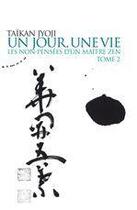 Couverture du livre « Les non-pensées d'un maître zen t.2 ; un jour, une vie » de Taikan Jyoji aux éditions Almora