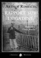 Couverture du livre « Rapport sur l'ogadine » de Arthur Rimbaud aux éditions L'archange Minotaure