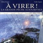 Couverture du livre « À virer ! la grande pêche aujourd'hui » de Celine Ferrier et Teddy Seguin aux éditions Pascal Galode