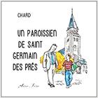 Couverture du livre « Un paroissien de Saint-Germain-des-Prés » de Chard aux éditions Atelier Fol'fer