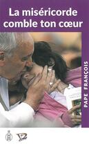 Couverture du livre « La miséricorde comble le coeur t.6 » de Pape Francois aux éditions L'echelle De Jacob