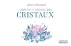Couverture du livre « Le petit oracle des cristaux » de Johann Chevillard aux éditions Exergue