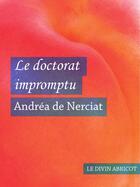 Couverture du livre « Le doctorat impromptu (érotique) » de Andrea De Nerciat aux éditions Le Divin Abricot