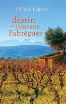 Couverture du livre « Le destin des jumeaux Fabrègues » de Helene Legrais aux éditions T.d.o