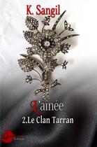 Couverture du livre « L'aînée t.2 ; le clan Tarran » de Sangil K. aux éditions Lune Ecarlate