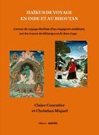 Couverture du livre « Haïkus de voyage en Inde et au Bhoutan » de Christian Miquel et Claire Couratier aux éditions Unicite