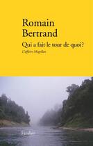 Couverture du livre « Qui a fait le tour de quoi ? ; l'affaire Magellan » de Romain Bertrand aux éditions Verdier
