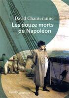 Couverture du livre « Les douze morts de Napoléon » de David Chanteranne aux éditions Passes Composes
