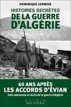 Couverture du livre « Histoires secrètes de la guerre d'Algérie » de Dominique Lormier aux éditions Alisio