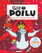 Couverture du livre « Petit Poilu : recueil ; 3 histoires sous la neige » de Pierre Bailly et Celine Fraipont aux éditions Dupuis Jeunesse